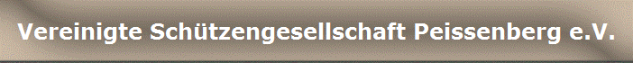 Vereinigte Sch�tzengesellschaft Peissenberg e.V.
